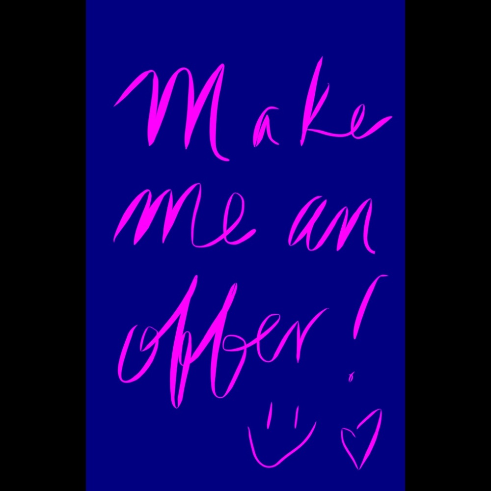 MAKE ME AN OFFER!!!